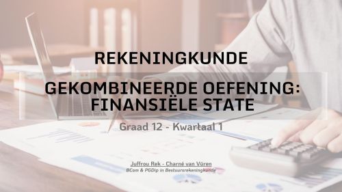 Graad 12 - Gekombineerde Oefening: Finansi&euml;le State