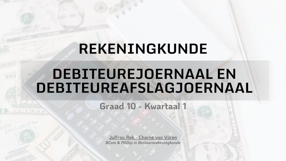 Graad 10 - Debiteurejoernaal & Debiteureafslagjoernaal