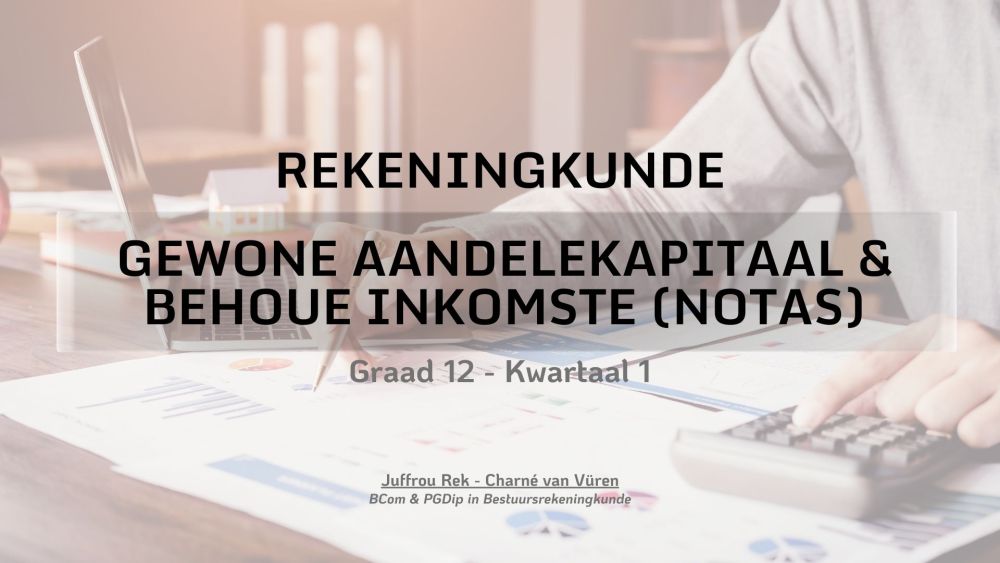 Graad 12 - Gewone Aandelekapitaal & Behoue Inkomste