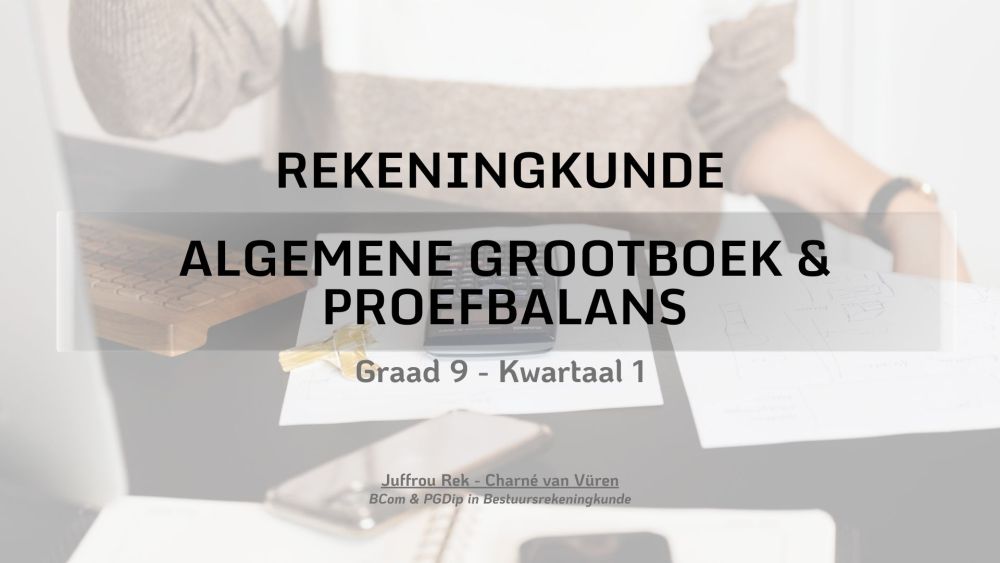 Graad 9 - Algemene Grootboek & Proefbalans